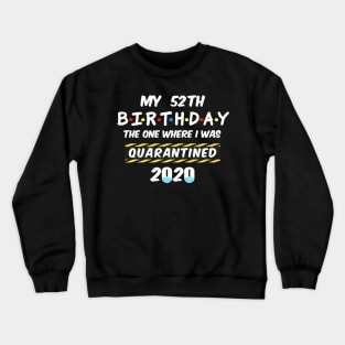 52th Birthday Quarantined Crewneck Sweatshirt